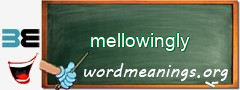 WordMeaning blackboard for mellowingly